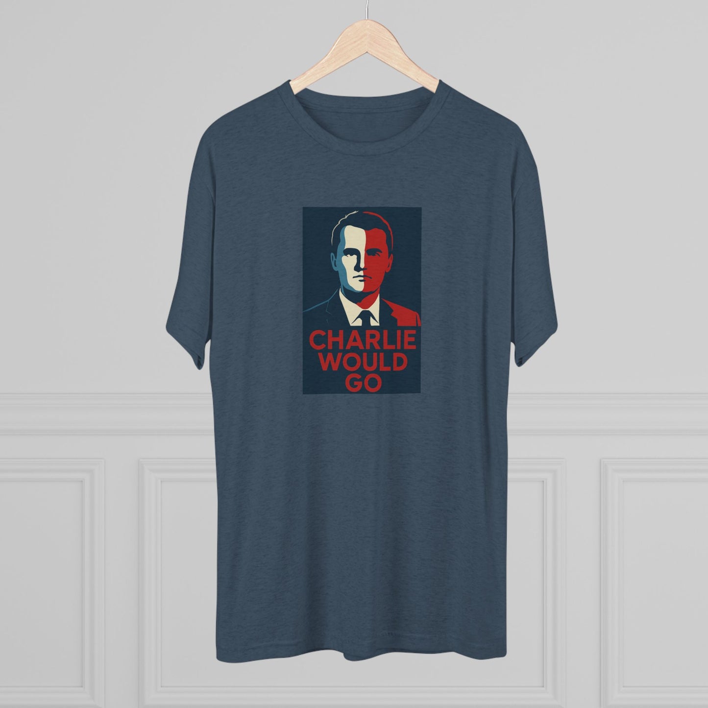 Charlie Would Go Shirt
