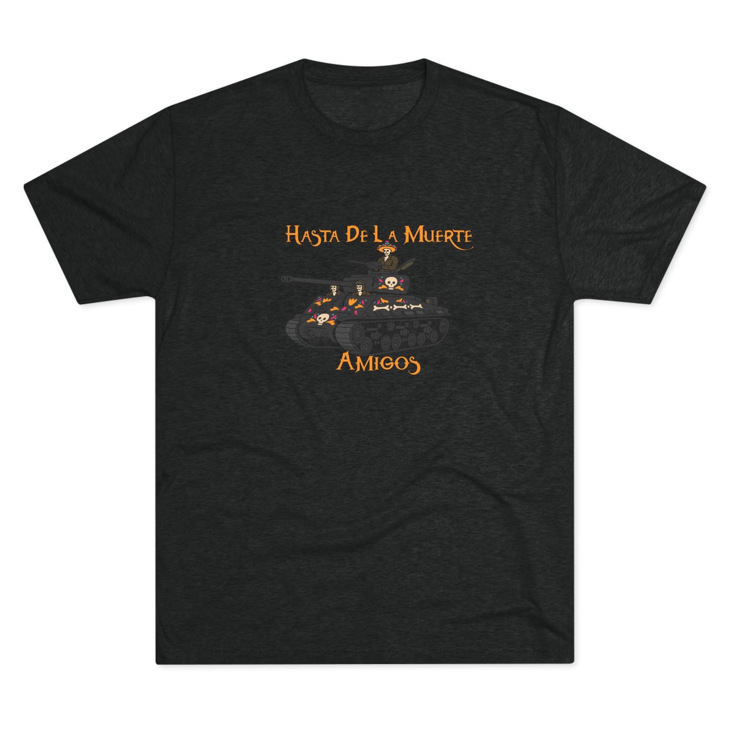 Hasta De La Muerte Triblend Tee
