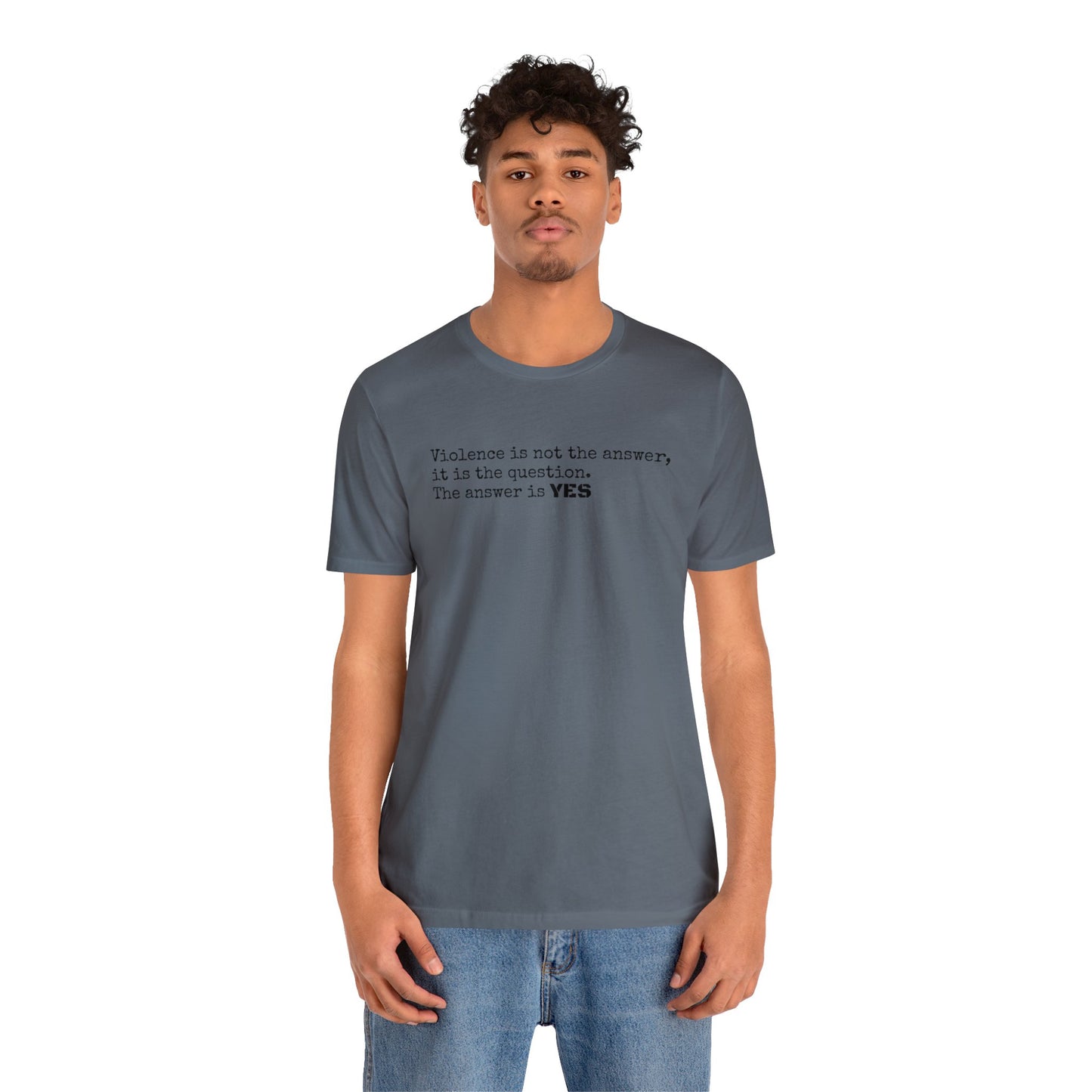 Violence is not the answer shirt.