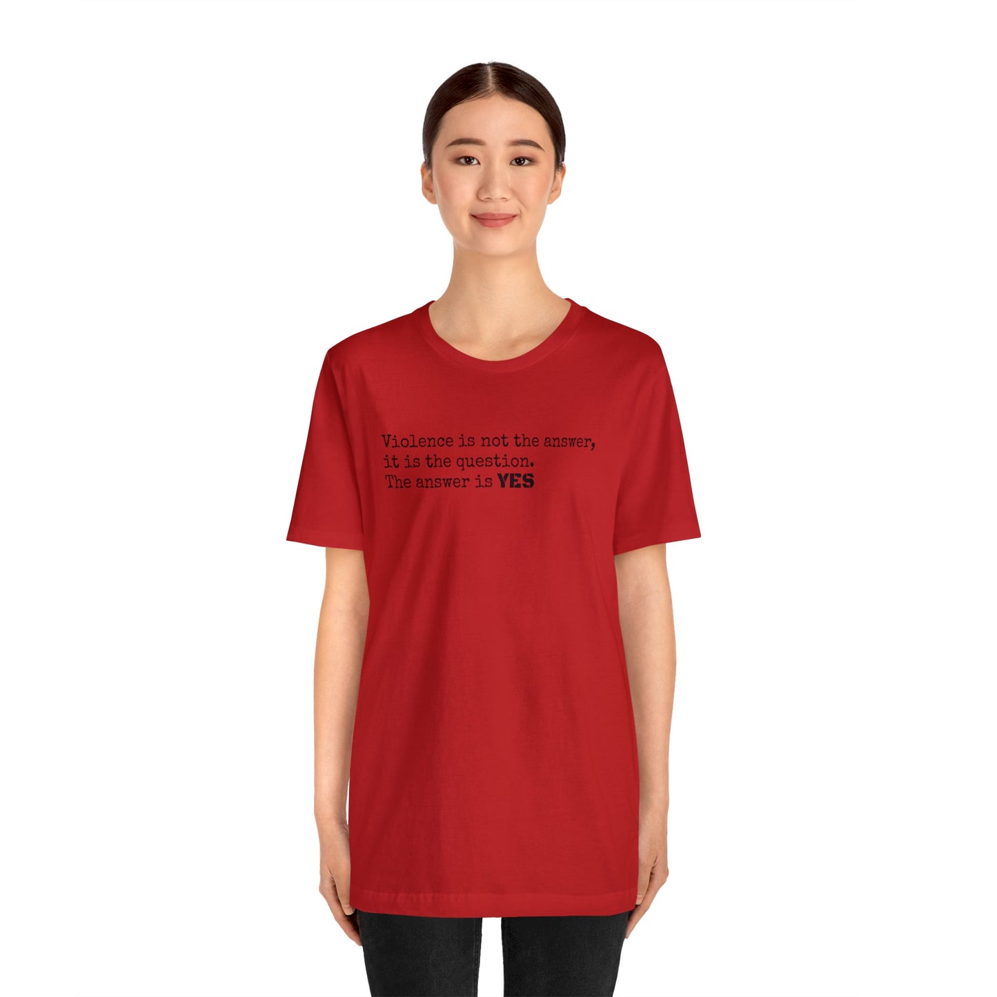 Violence is not the answer shirt.