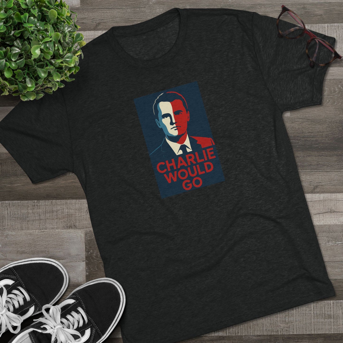 Charlie Would Go Shirt