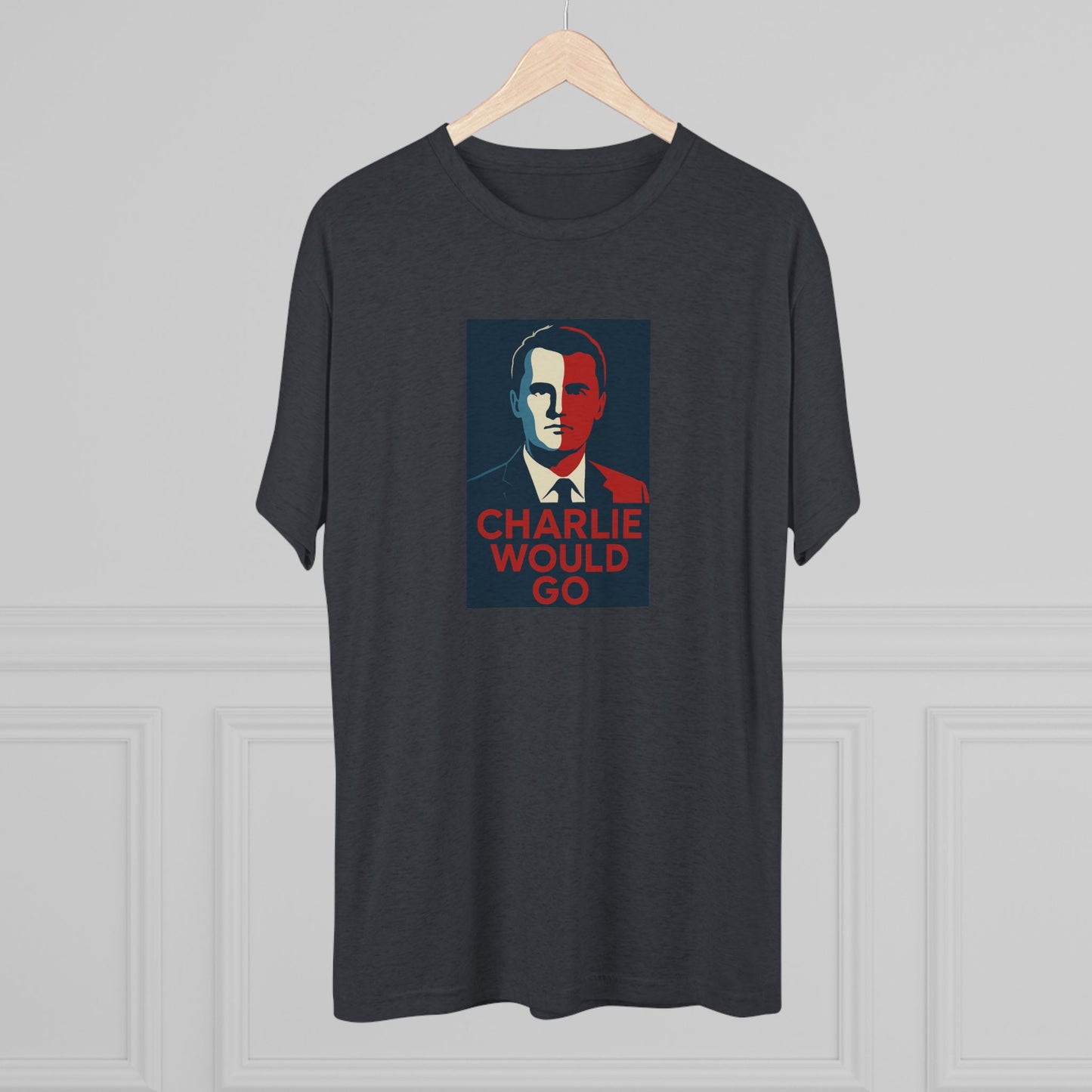 Charlie Would Go Shirt