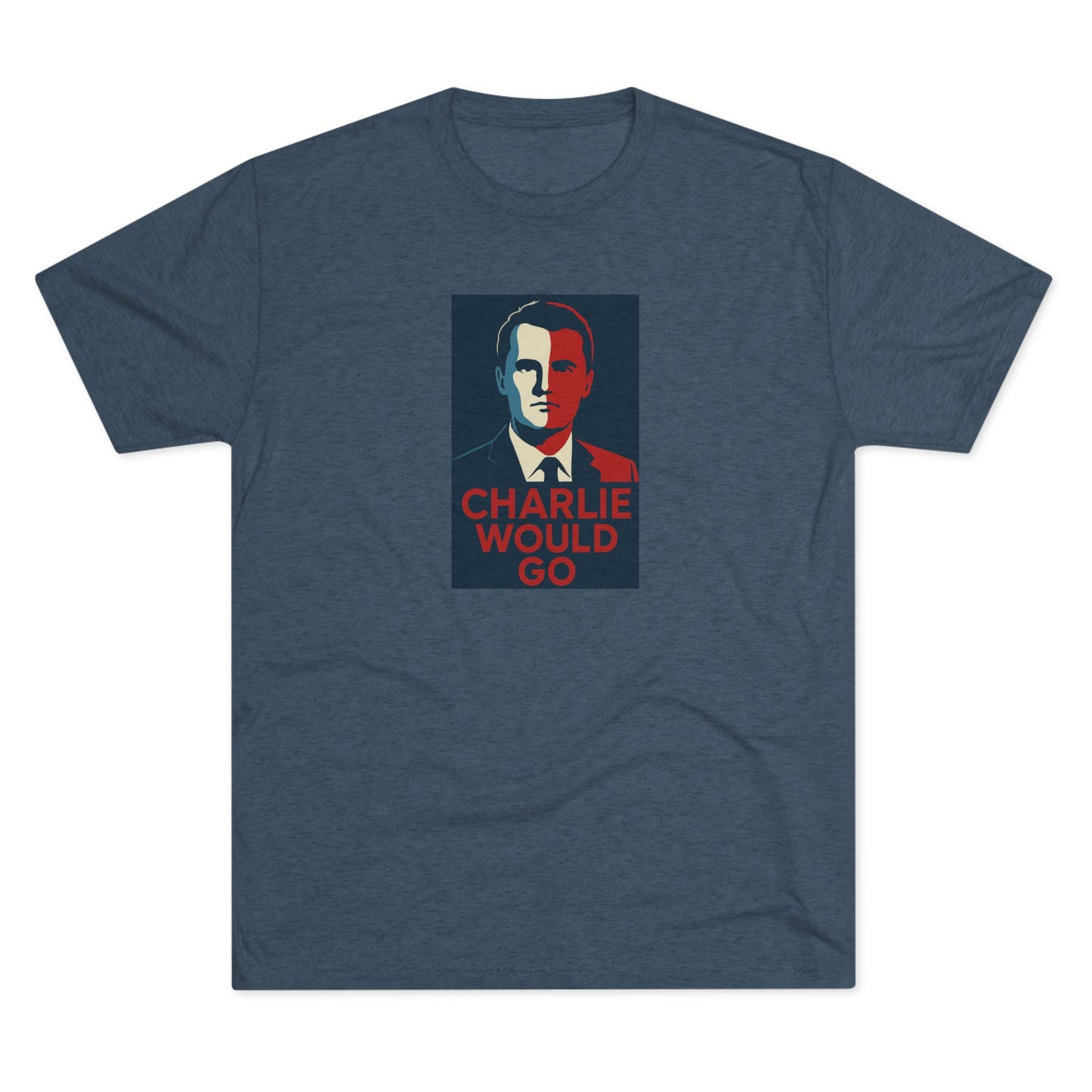 Charlie Would Go Shirt