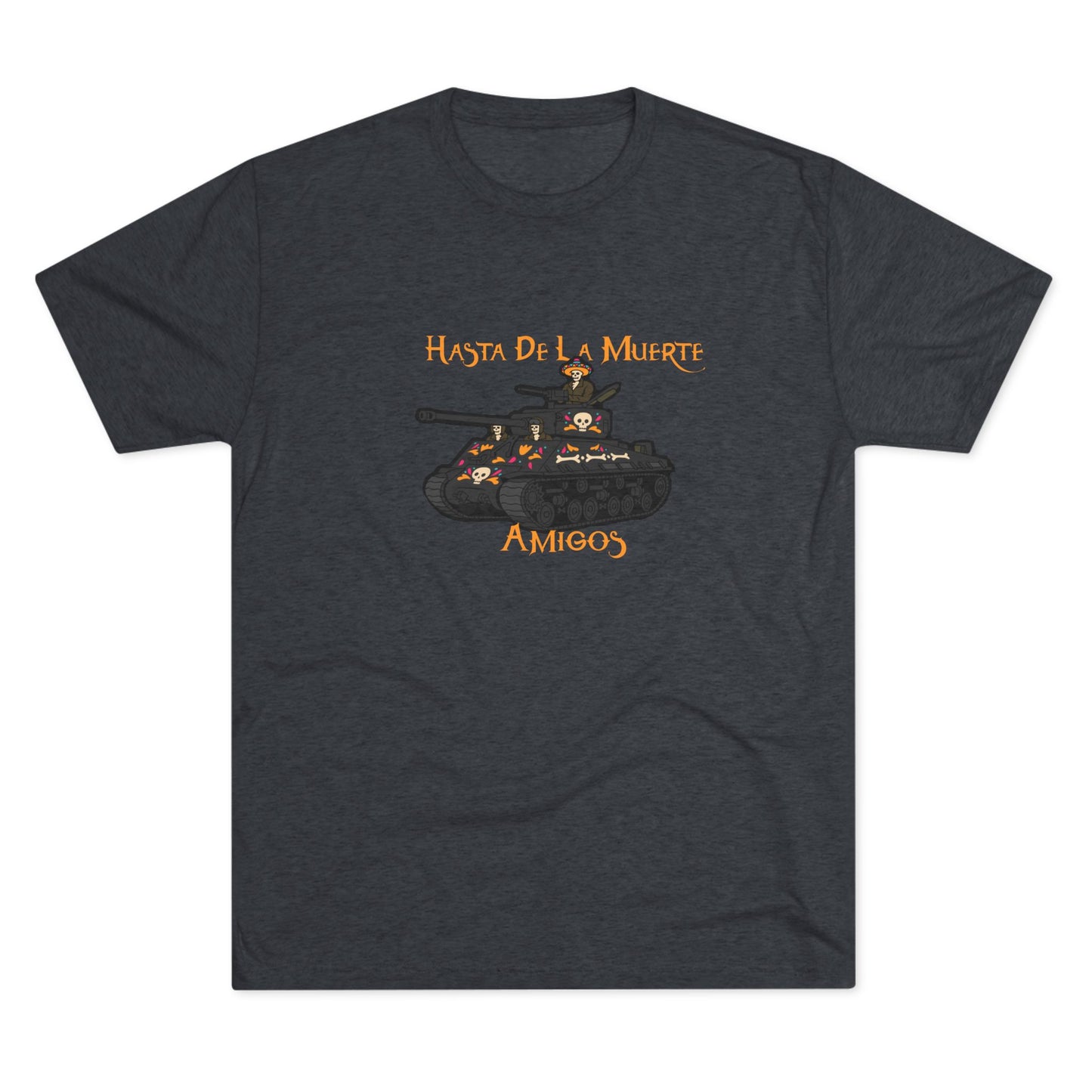 Hasta De La Muerte Triblend Tee
