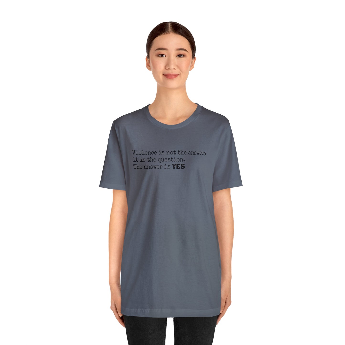 Violence is not the answer shirt.