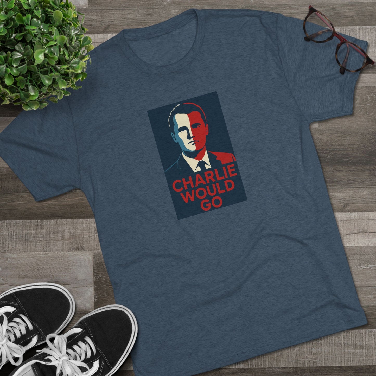 Charlie Would Go Shirt