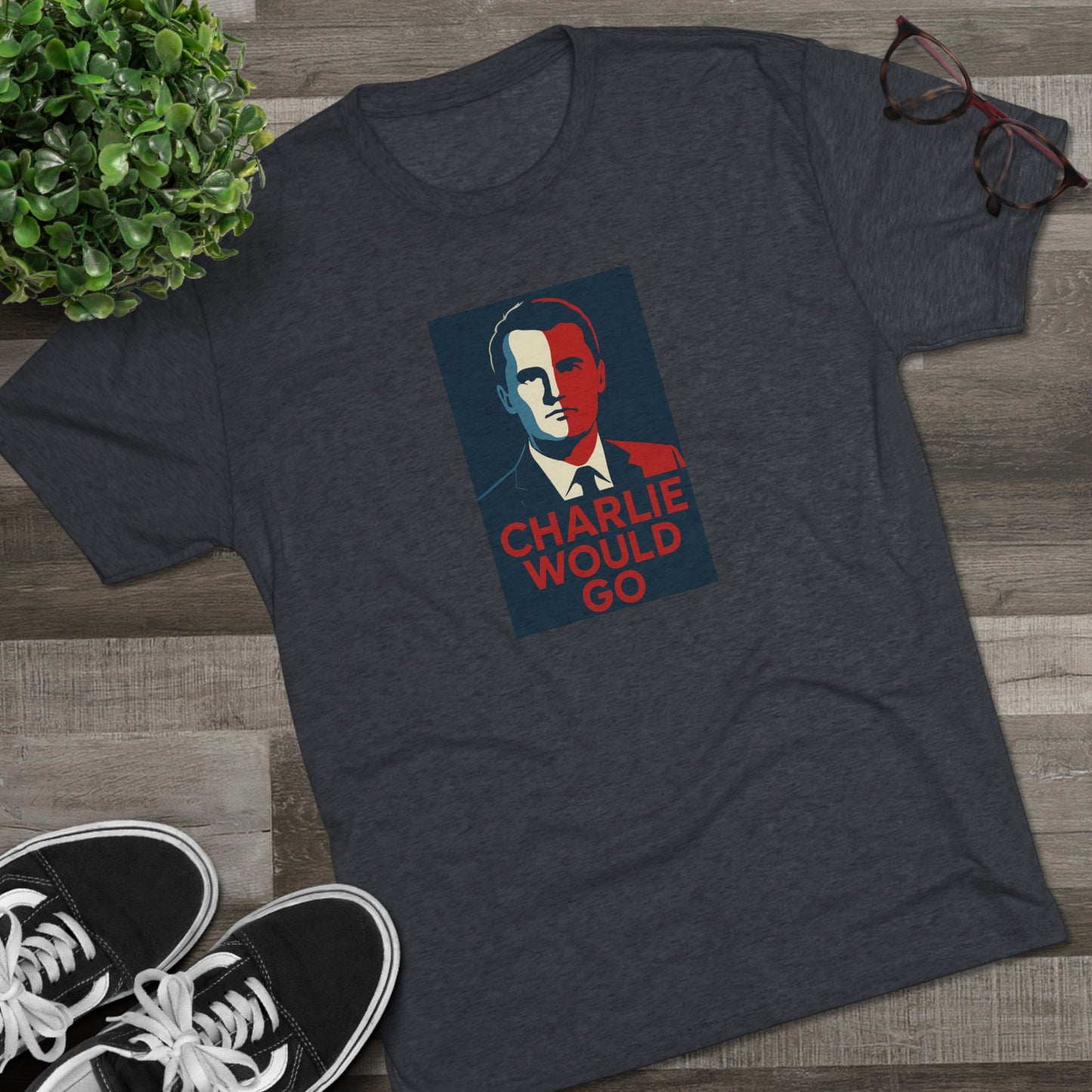 Charlie Would Go Shirt