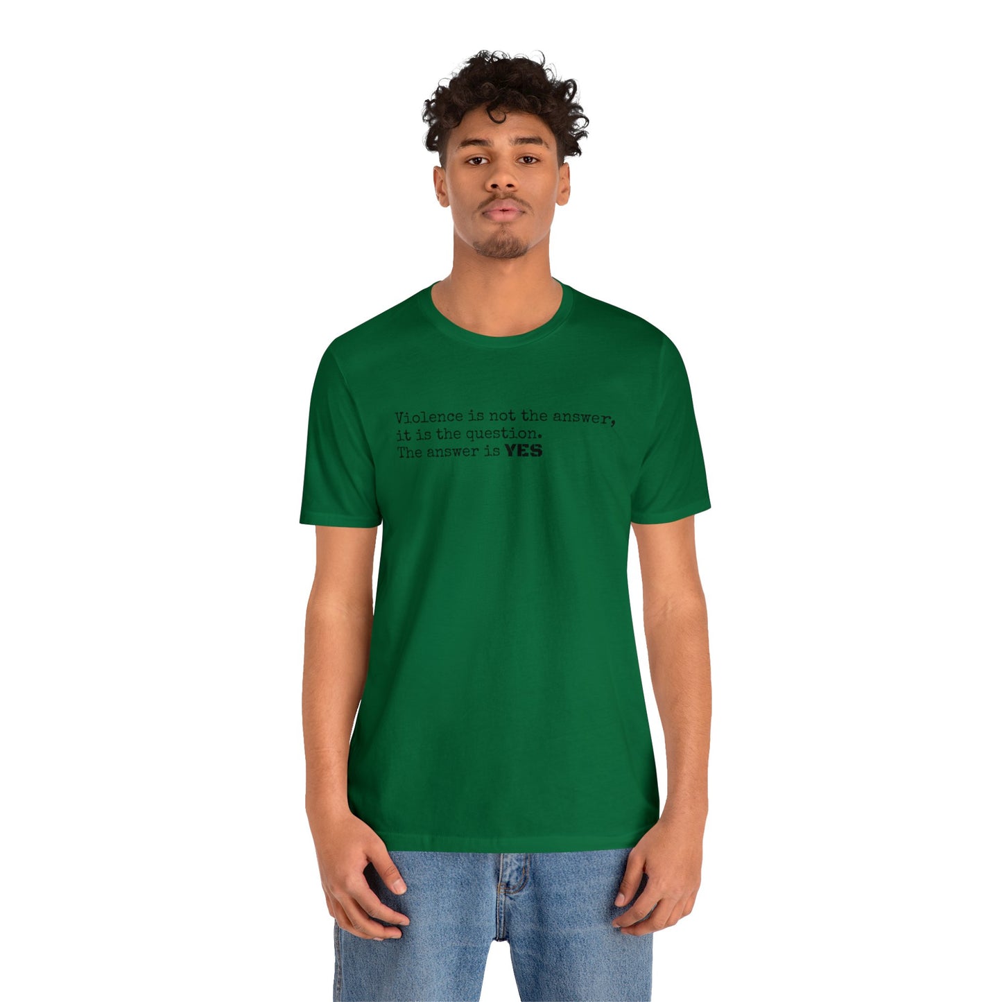 Violence is not the answer shirt.