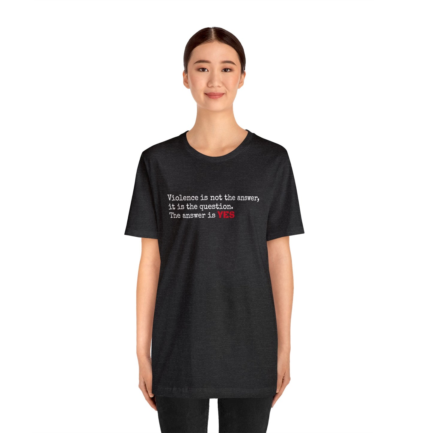Violence is not the answer shirt.